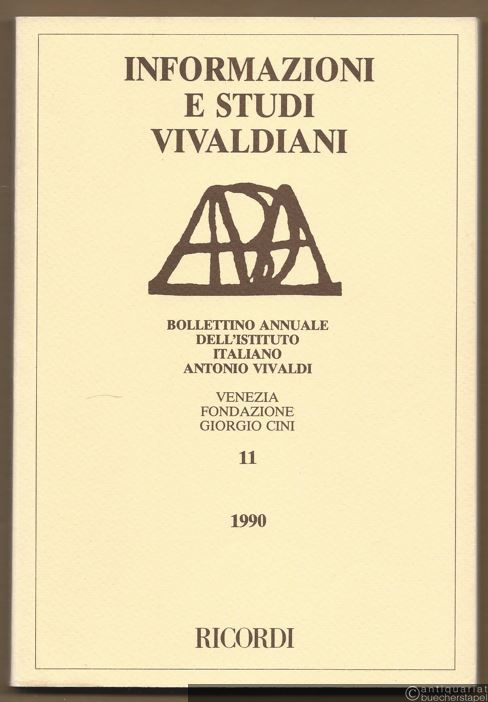  - Informazioni e Studi Vivaldiani. Bollettino dell'Istituto Italiano Antonio Vivaldi, 11 - 1990.