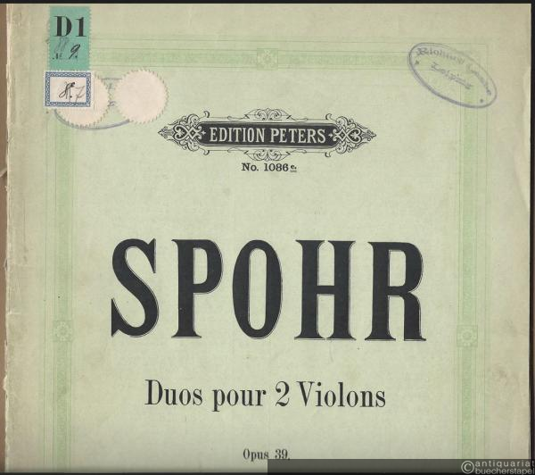  - Duos pour 2 Violons, Opus 39 (= Sämtliche Duette für zwei Violinen komponiert von Louis Spohr. Edition Peters, No. 1086c). 2 Stimmen.