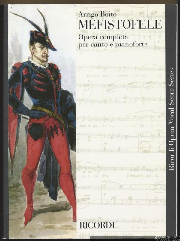  - Mefistofele. Opera in un prologo, quattro atti e un epilogo (= Ricordi Opera Vocal Score Series). Klavierauszug.