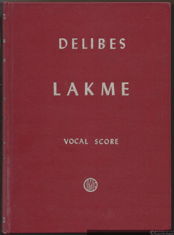  - Lakme. Opera in three acts. Vocal score (French and English).