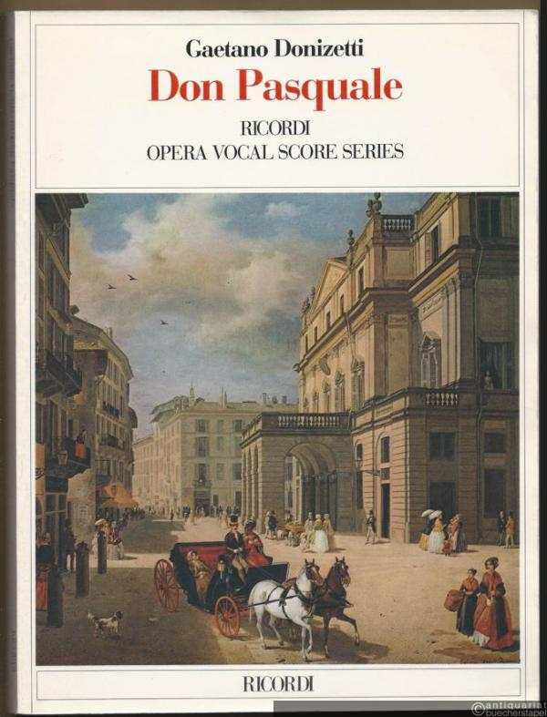  - Don Pasquale. Dramma buffo in tre atti di Michele Accursi (= Ricordi Opera Vocal Score Series). Klavierauszug.