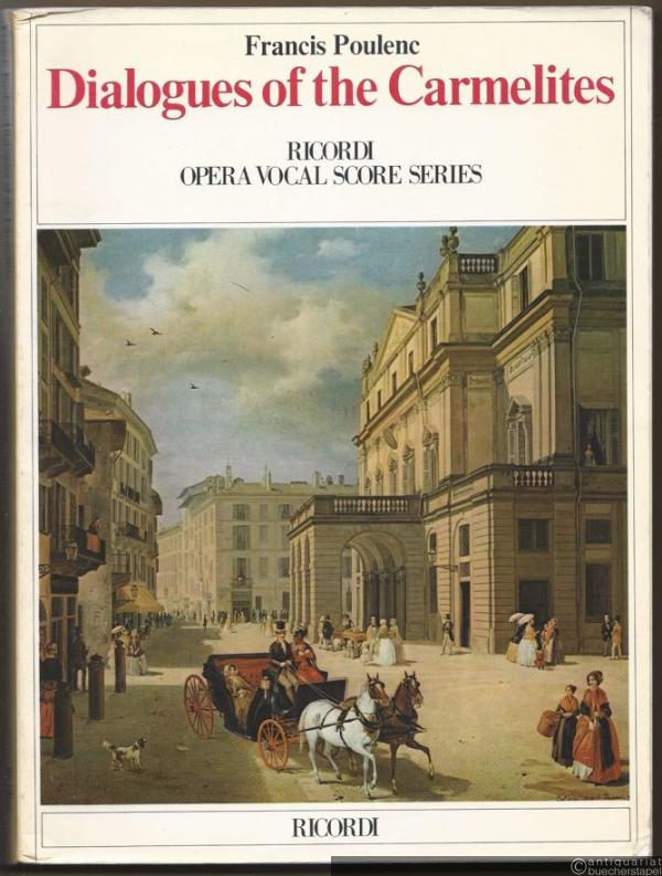  - Dialogues of the Carmelites. An opera in 3 acts and 12 scenes (= Ricordi Opera Vocal Score Series). Klavierauszug.