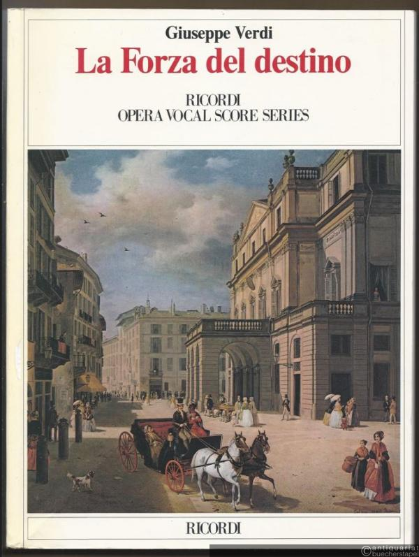  - La forza del destino. Melodramma in quattro atti di Francesco Maria Piave (= Ricordi Opera Vocal Score Series). Klavierauszug.