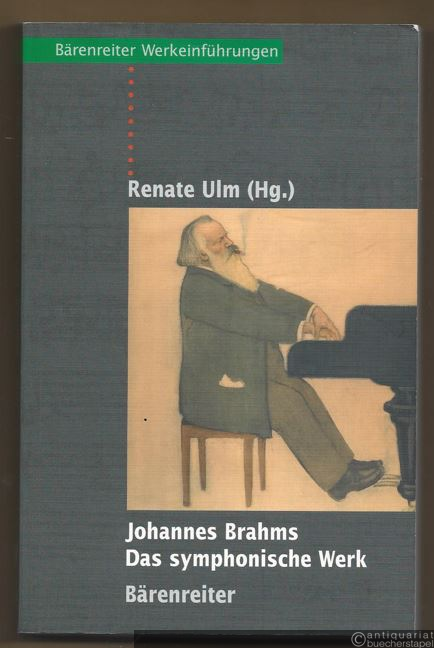  - Johannes Brahms. Das symphonische Werk. Entstehung, Deutung, Wirkung (= Bärenreiter Werkeinführungen).