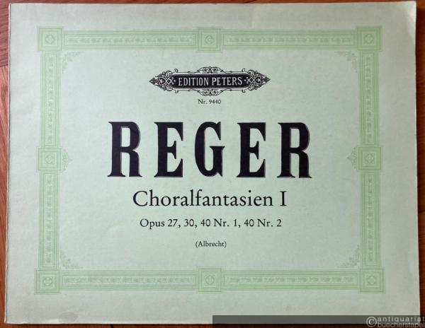  - Choralfantasien I. Opus 27, 30, 40 Nr. 1, 40 Nr. 2 (= Edition Peters, Nr. 9440). Orgel.