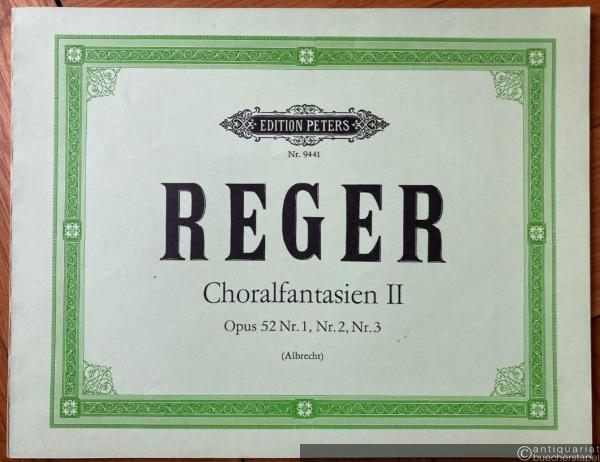  - Choralfantasien II. Opus 52 Nr. 1, 2, 3 (= Edition Peters, Nr. 9441). Orgel.