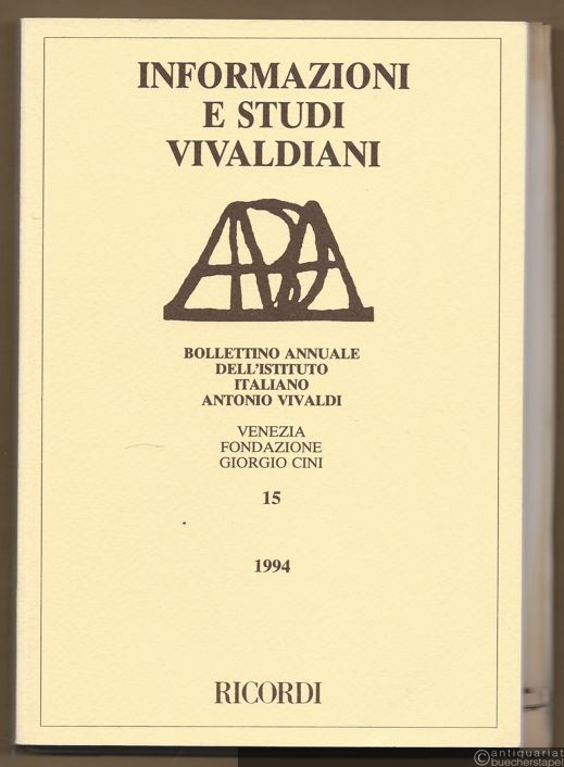  - Informazioni e Studi Vivaldiani. Bollettino dell'Istituto Italiano Antonio Vivaldi, 15 - 1994.