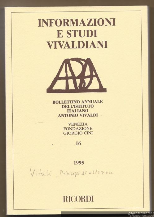  - Informazioni e Studi Vivaldiani. Bollettino dell'Istituto Italiano Antonio Vivaldi, 16 - 1995.