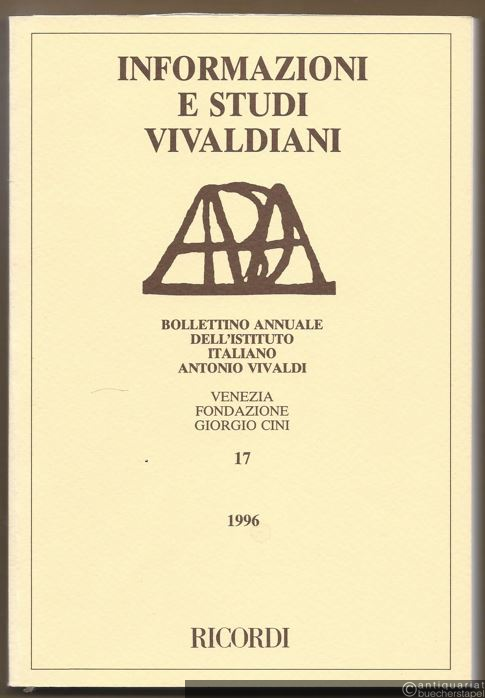  - Informazioni e Studi Vivaldiani. Bollettino dell'Istituto Italiano Antonio Vivaldi, 17 - 1996.