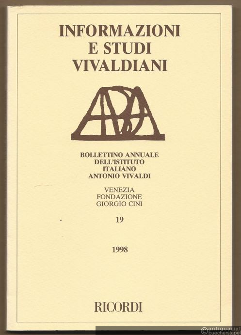  - Informazioni e Studi Vivaldiani. Bollettino dell'Istituto Italiano Antonio Vivaldi, 19 - 1998.