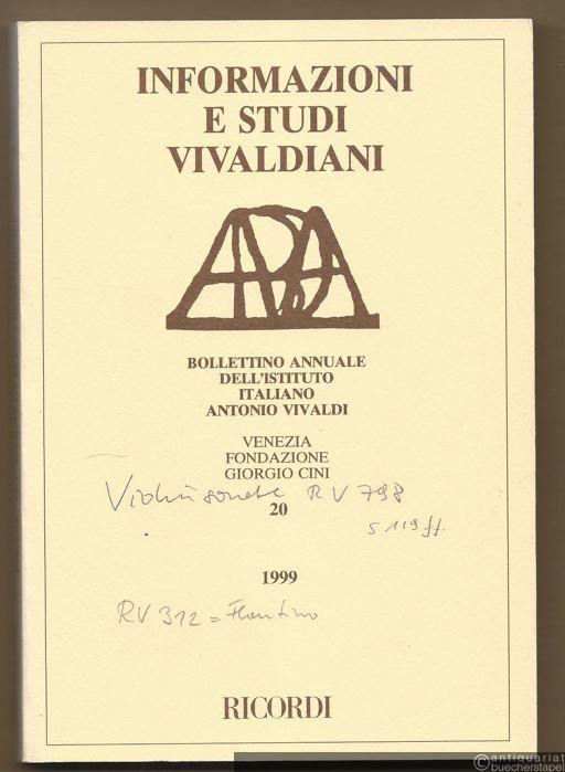  - Informazioni e Studi Vivaldiani. Bollettino dell'Istituto Italiano Antonio Vivaldi, 20 - 1999.