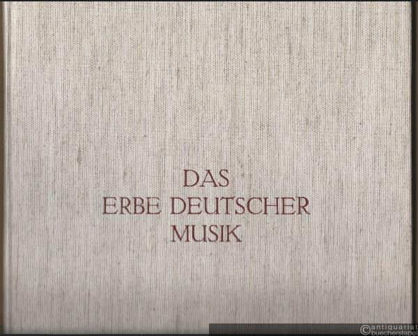  - Ausgewählte Werke. Erster Teil (= Das Erbe Deutscher Musik, Band 22. Abteilung Ausgewählte Werke einzelner Meister, Band 2).