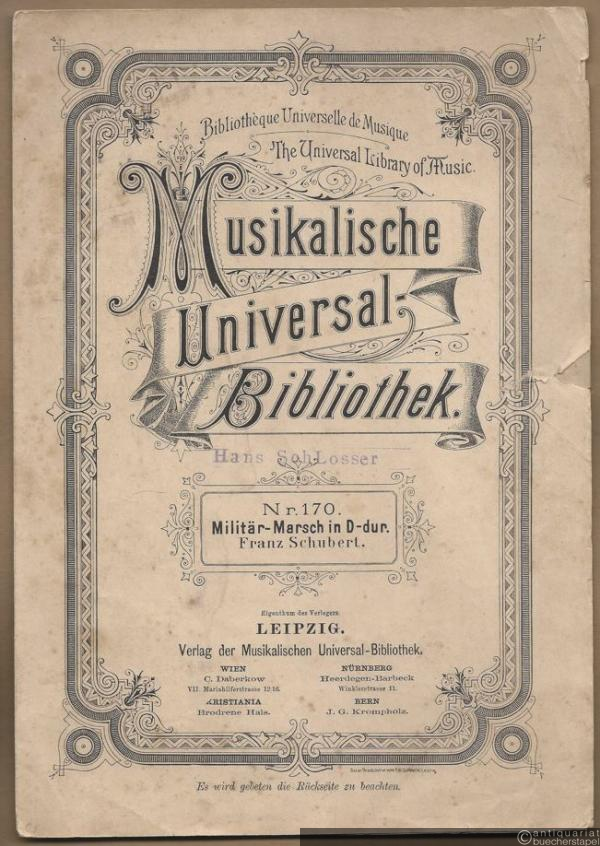  - Militär-Marsch in D-dur, Op. 51 No. 1 (= Musikalische Universal-Bibliothek, Nr. 170). Piano.