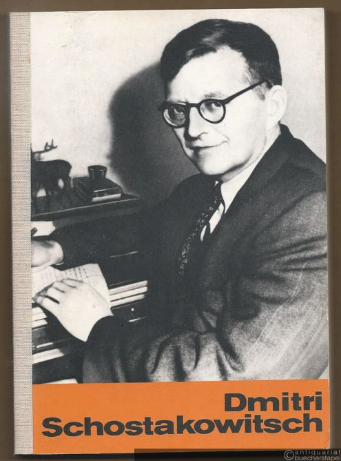  - Dimitri Schostakowitsch. Leben und Schaffen des sowjetischen Komponisten.