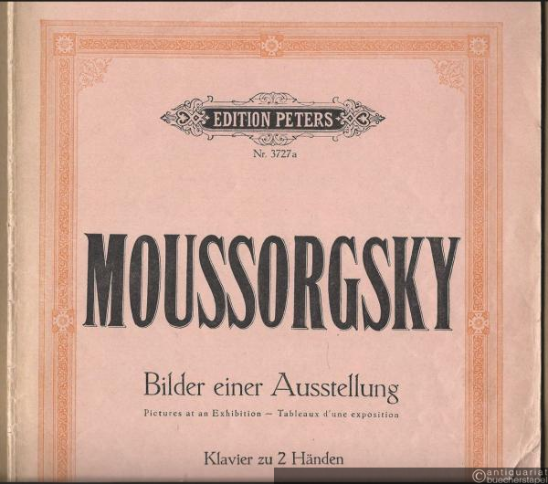  - Bilder einer Ausstellung. Eine Folge von zehn Stücken für Klavier zu zwei Händen / Pictures at an exhibition / Tableaux d'une exposition (= Edition Peters, Nr. 3727a).