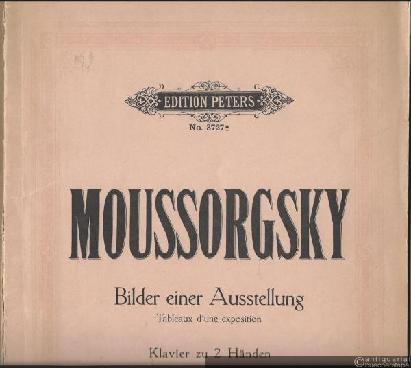  - Bilder einer Ausstellung. Eine Folge von zehn Stücken für Klavier zu zwei Händen / Tableaux d'une exposition (= Edition Peters, Nr. 3727a).