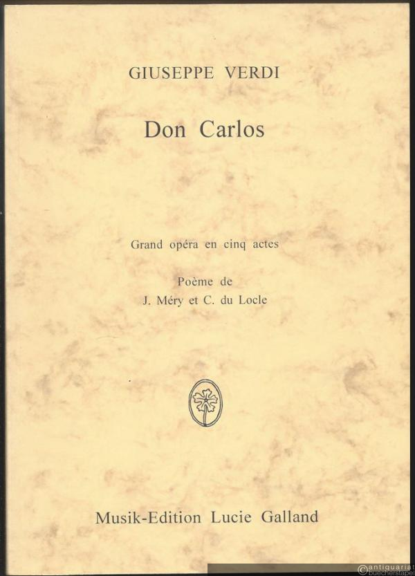  - Don Carlos. Grand opera en cinq actes (= Operas francais du IXieme siecle - reprints - Serie B: partitions chant et piano, Vol. XI) [Klavierauszug].