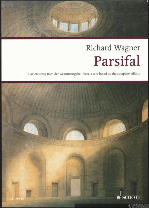  - Parsifal. Ein Bühnenweihfestspiel in drei Aufzügen WWV 111 (1887-1882) (= Edition Schott 20545). Klavierauszug nach der Gesamtausgabe / Vocal score based on the complete edition.