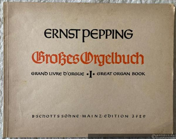 - Advent, Weihnachten (= Großes Orgelbuch. Choralvorspiele und Orgelchoräle / Grand livre d'orgue / Great Organ Book I. Edition Schott 3729).