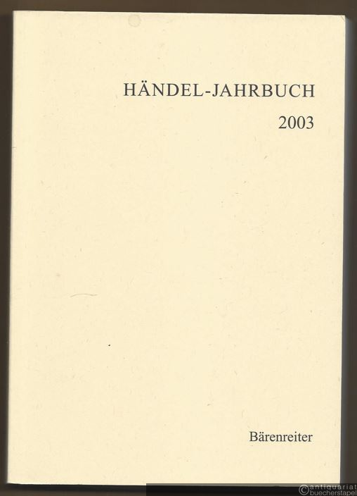  - Händel-Jahrbuch. 49. Jahrgang 2003.