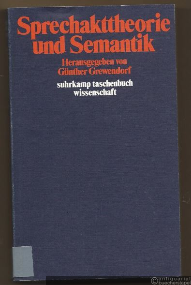  - Semantik. Sprechakttheorie und Semantik (= suhrkamp taschenbuch wissenschaft 276).