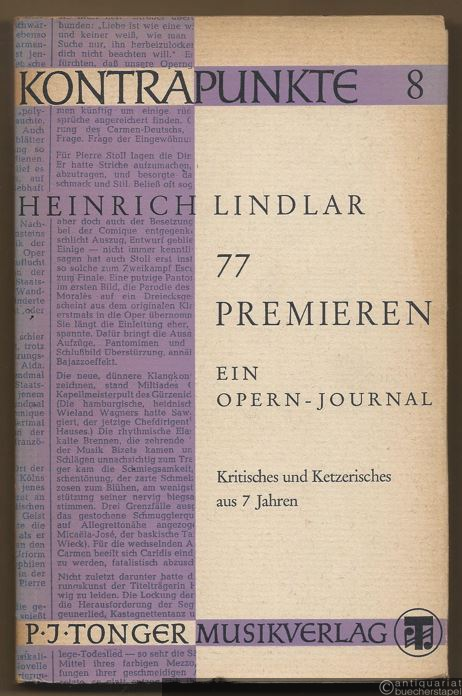  - 77 Premieren. Ein Opern-Journal. Kritisches und Ketzerisches aus 7 Jahren (= Kontrapunkte. Schriften zur deutschen Gegenwart, Band 8).