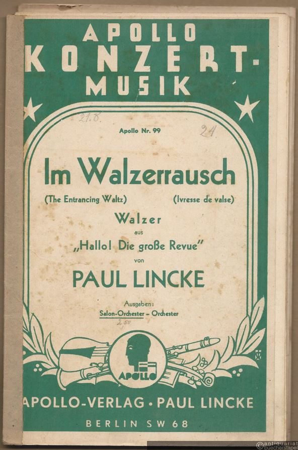  - Im Walzerrausch. Walzer aus "Halloh! Die grosse Revue" / The Entrancing Waltz / Ivresse de valse (= Apollo Konzert Musik Nr. 99). Salonorchester. 14 Stimmen.