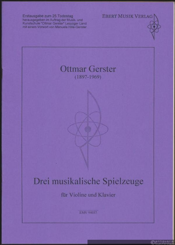  - Drei musikalische Spielzeuge für Violine und Klavier (= EMV 94037). Klavierpartitur und Stimme.