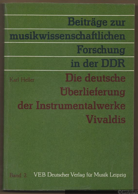  - Die deutsche Überlieferung der Instrumentalwerke Vivaldis (= Beiträge zur musikwissenschaftlichen Forschung in der DDR, Band 2).