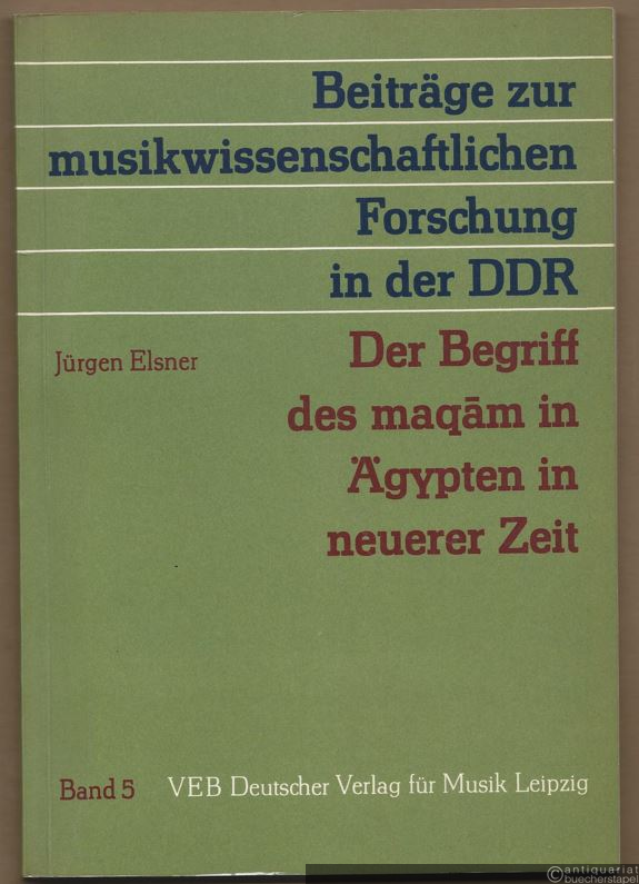  - Der Begriff des maqam in Ägypten in neuerer Zeit (= Beiträge zur musikwissenschaftlichen Forschung in der DDR, Band 5).