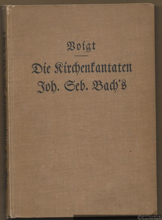  - Die Kirchenkantaten Johann Sebastian Bachs. Ein Führer bei ihrem Studium und ein Berater für ihre Aufführung.