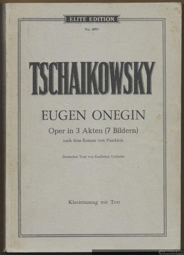  - Eugen Onegin. Oper in 3 Akten nach dem Roman von Puschkin (= Elite Edition, No. 3082). Klavierauszug mit Text.