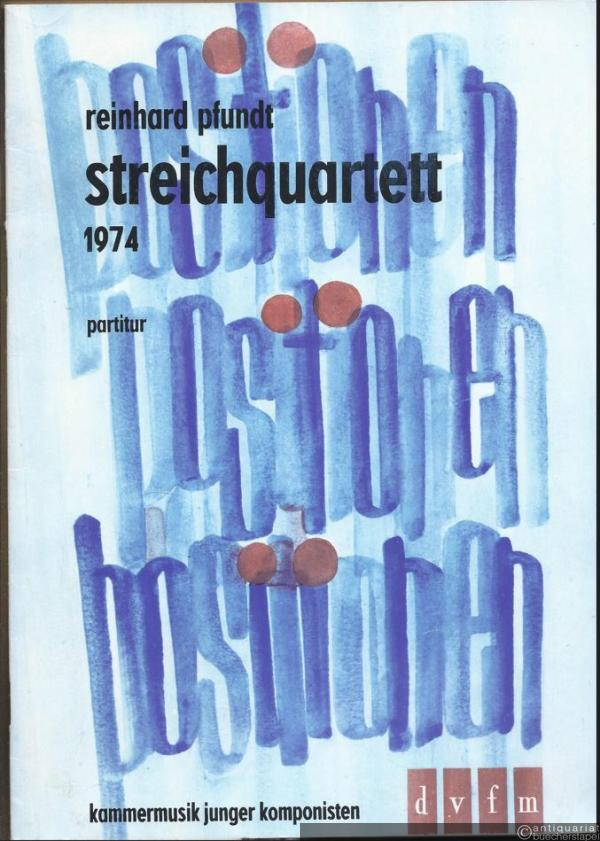  - Streichquartett 1974 (= Positionen, Kammermusik junger Komponisten). Partitur.