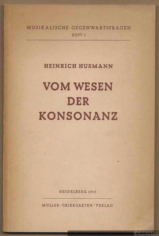  - Vom Wesen der Konsonanz (= Musikalische Gegenwartsfragen, hrsg. v. Heinrich Besseler, Heft 3).