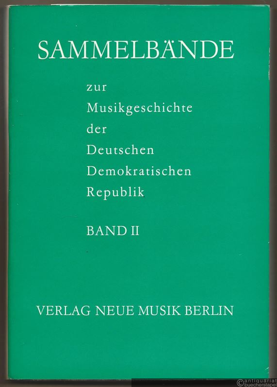  - Sammelbände zur Musikgeschichte der Deutschen Demokratischen Republik, Band II.