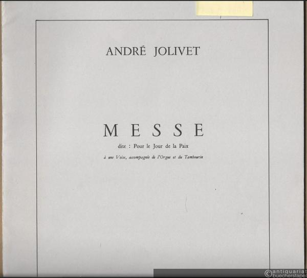  - Messe dite: Pour le Jour de la Paix a une Voix, accompagne de l'Orgue et du Tambourin (1940).