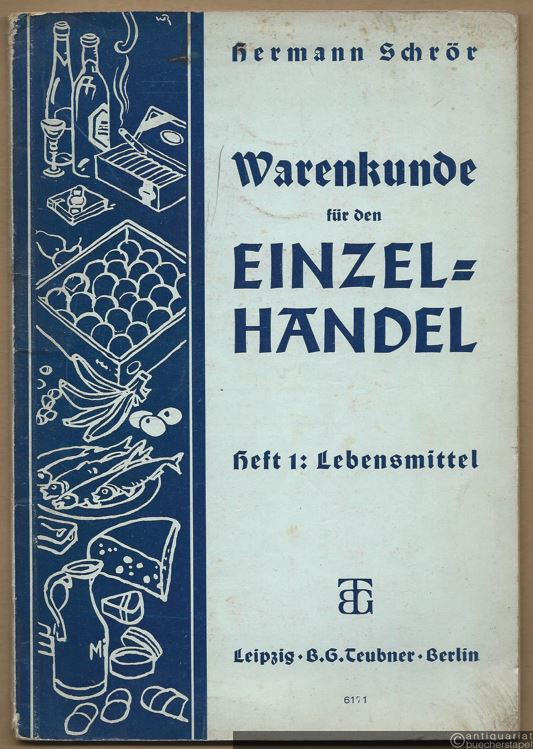  - Warenkunde für den Einzelhandel. Heft 1: Lebensmittel.