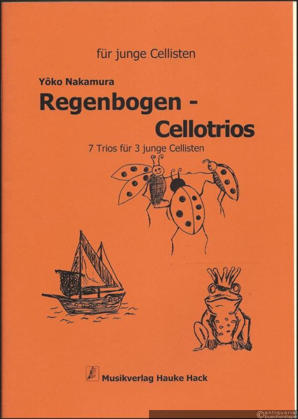  - Regenbogen-Cellotrios. 7 Trios für 3 junge Cellisten (= Edition Nr. 21). Partitur und Stimmen.
