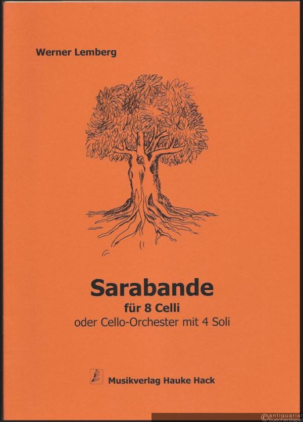  - Sarabande für 8 Celli oder Cello-Orchester mit 4 Soli (2006 / 2012) (= Edition Nr. 28). Partitur und Stimmen.