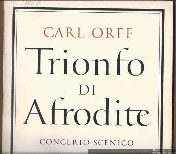  - Trionfo di Afrodite. Concerto scenico (= Edition Schott, Nr. 4306). Klavierauszug.