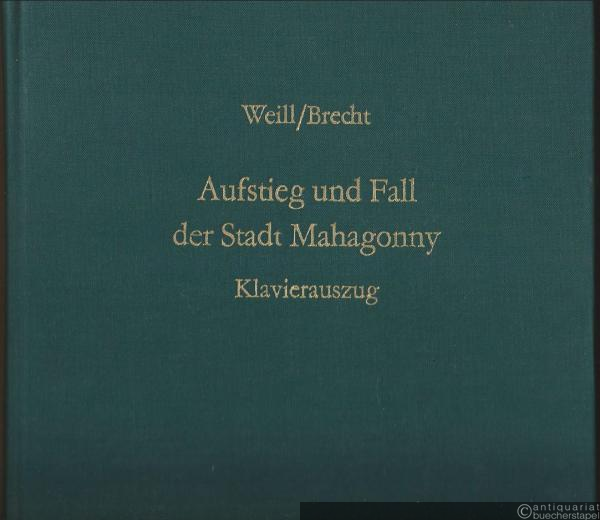  - Aufstieg und Fall der Stadt Mahagonny. Oper in drei Akten (= Edition Peters, Nr. 9721). Klavierauszug.