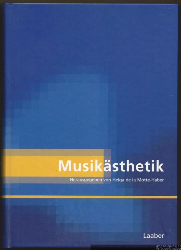  - Musikästhetik (= Handbuch der systematischen Musikwissenschaft, Band 1).