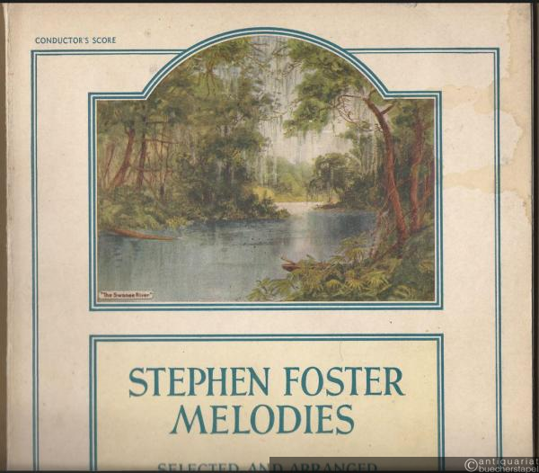  - Stephen Foster Melodies (= Foster Hall Edition). Conductor's Score / [Partitur].