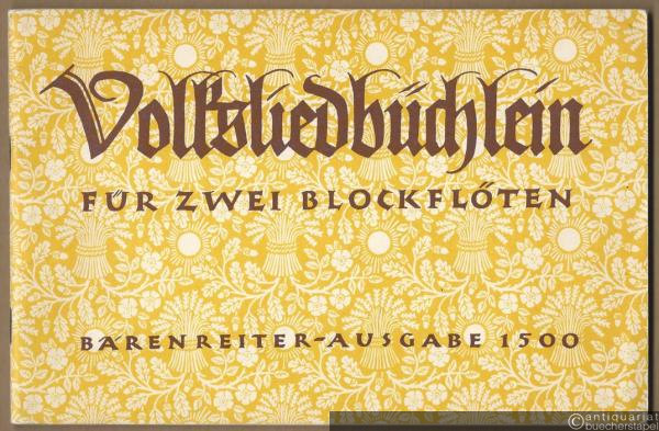  - Volksliedbüchlein für zwei Blockflöten (= Bärenreiter-Ausgabe 1500).