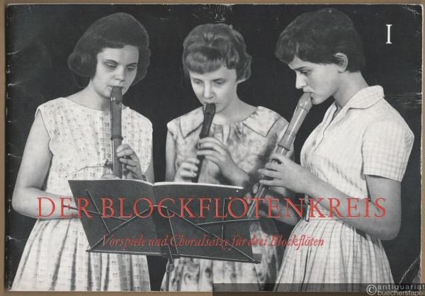  - Der Blockflötenkreis. Vorspiele und Choralsätze für drei Blockflöten, Heft 1.