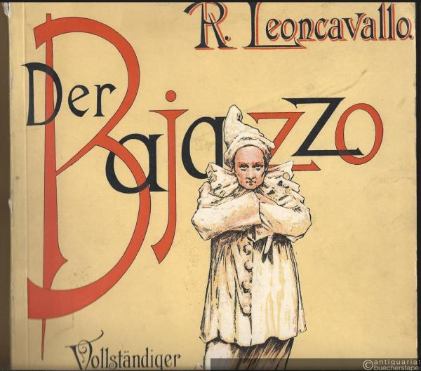  - Der Bajazzo (Pagliacci). Drama in zwei Akten und einem Prolog. Vollständiger Klavier-Auszug mit deutschem Text.