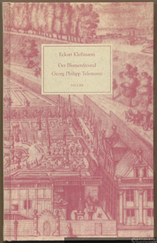  - Der Blumenfreund Georg Philipp Telemann.