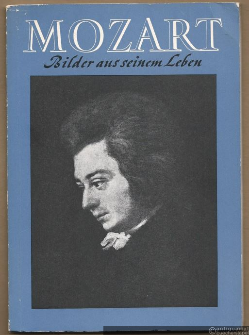  - Mozart. Bilder aus seinem Leben.