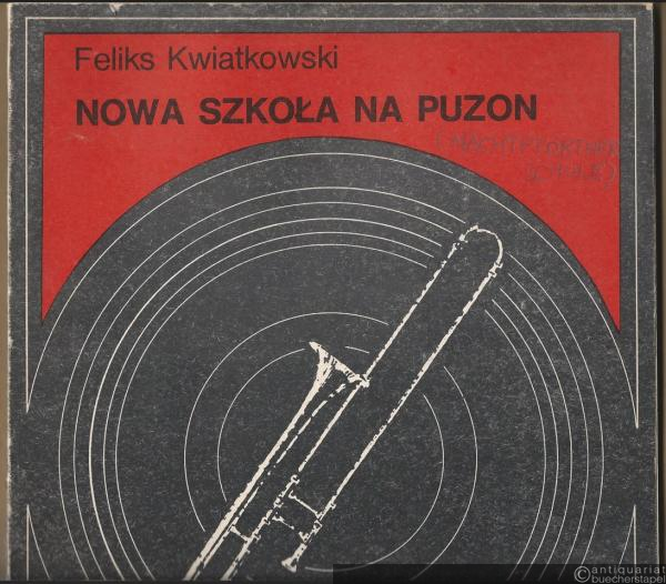  - Nowa szkola na puzon suwakowy i wentylowy oraz sakshorn barytonowy [Neue Schule für Posaune (Zug- und Ventil-) sowie Saxhorn-Bariton].