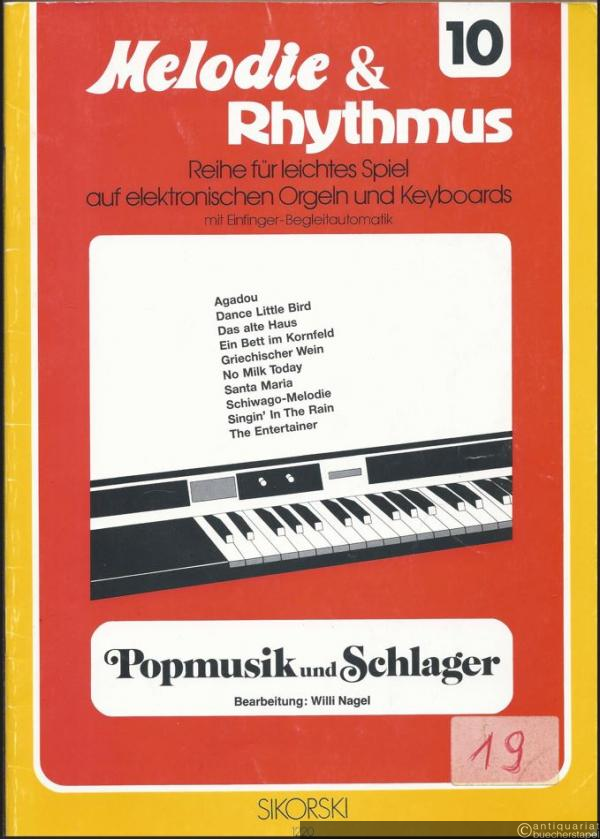  - Popmusik und Schlager (= Melodie und Rhythmus. Reihe für leichtes Spiel auf elektronischen Orgeln und Keyboards mit Einfinger-Begleitautomatik, 10).